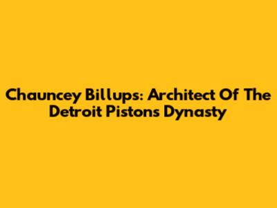 Chauncey Billups: Architect Of The Detroit Pistons Dynasty