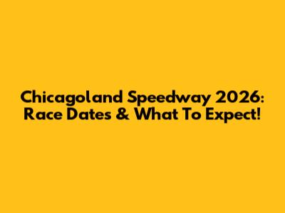 Chicagoland Speedway 2026: Race Dates & What To Expect!