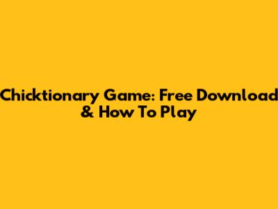 Chicktionary Game: Free Download & How To Play