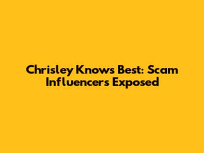 Chrisley Knows Best: Scam Influencers Exposed