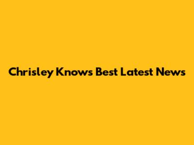 Chrisley Knows Best Latest News