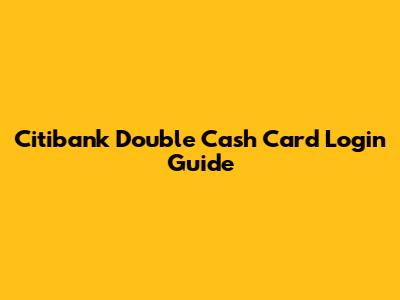 Citibank Double Cash Card Login Guide
