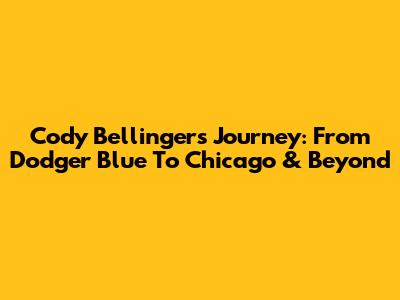 Cody Bellinger's Journey: From Dodger Blue To Chicago & Beyond