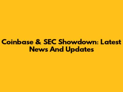 Coinbase & SEC Showdown: Latest News And Updates