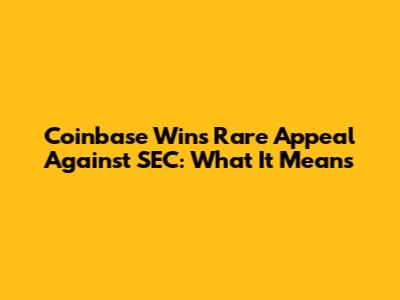 Coinbase Wins Rare Appeal Against SEC: What It Means