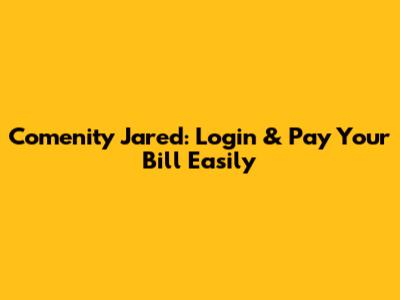 Comenity Jared: Login & Pay Your Bill Easily