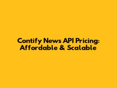 Contify News API Pricing: Affordable & Scalable