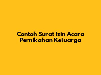 Contoh Surat Izin Acara Pernikahan Keluarga