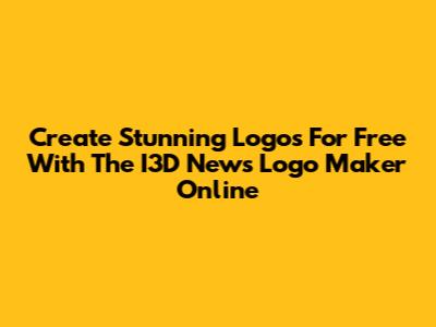 Create Stunning Logos For Free With The I3D News Logo Maker Online