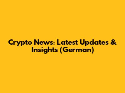 Crypto News: Latest Updates & Insights (German)