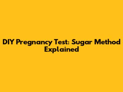 DIY Pregnancy Test: Sugar Method Explained