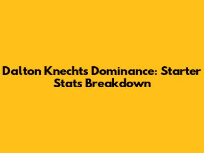 Dalton Knecht's Dominance: Starter Stats Breakdown