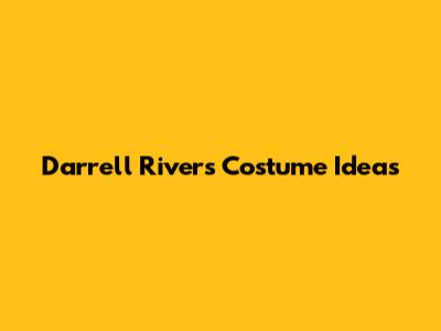 Darrell Rivers Costume Ideas