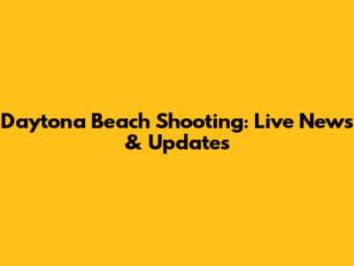 Daytona Beach Shooting: Live News & Updates
