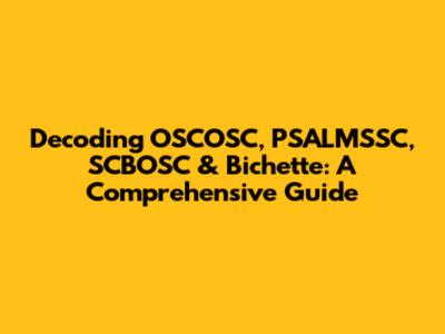 Decoding OSCOSC, PSALMSSC, SCBOSC & Bichette: A Comprehensive Guide