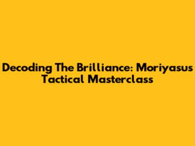 Decoding The Brilliance: Moriyasu's Tactical Masterclass