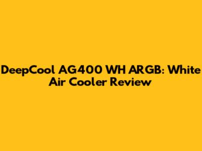 DeepCool AG400 WH ARGB: White Air Cooler Review