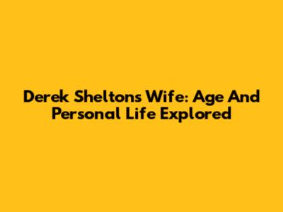 Derek Shelton's Wife: Age And Personal Life Explored