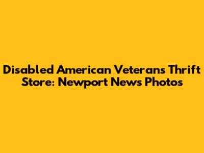 Disabled American Veterans Thrift Store: Newport News Photos