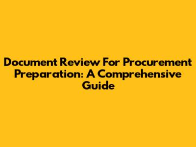 Document Review For Procurement Preparation: A Comprehensive Guide