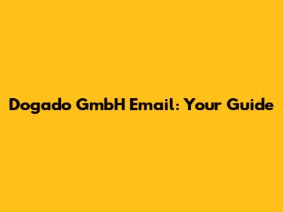 Dogado GmbH Email: Your Guide