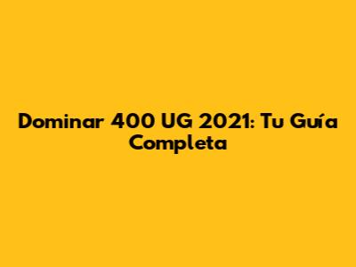 Dominar 400 UG 2021: Tu Guía Completa