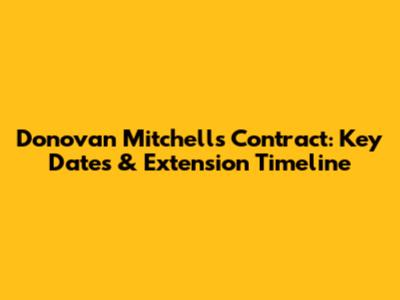 Donovan Mitchell's Contract: Key Dates & Extension Timeline