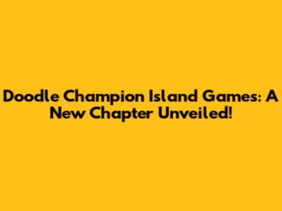 Doodle Champion Island Games: A New Chapter Unveiled!