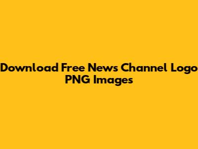 Download Free News Channel Logo PNG Images