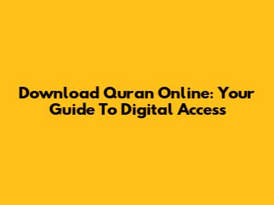 Download Quran Online: Your Guide To Digital Access