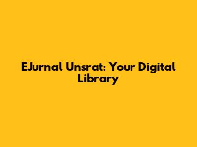 EJurnal Unsrat: Your Digital Library