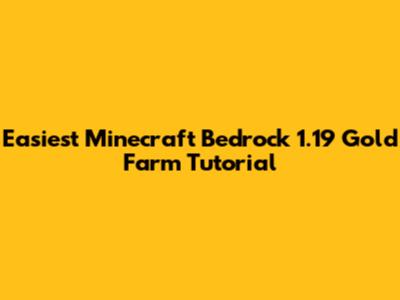 Easiest Minecraft Bedrock 1.19 Gold Farm Tutorial