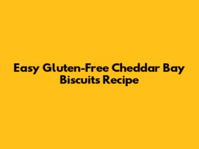 Easy Gluten-Free Cheddar Bay Biscuits Recipe