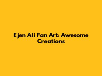 Ejen Ali Fan Art: Awesome Creations
