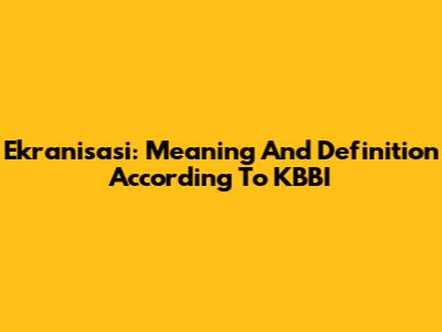 Ekranisasi: Meaning And Definition According To KBBI