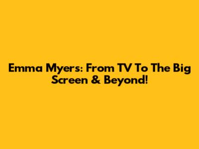 Emma Myers: From TV To The Big Screen & Beyond!