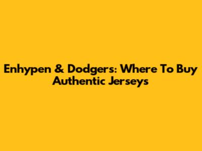 Enhypen & Dodgers: Where To Buy Authentic Jerseys