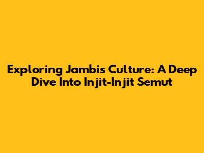 Exploring Jambi's Culture: A Deep Dive Into 'Injit-Injit Semut'
