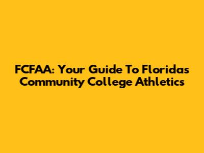 FCFAA: Your Guide To Florida's Community College Athletics