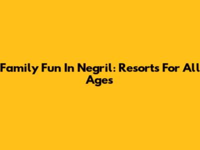 Family Fun In Negril: Resorts For All Ages
