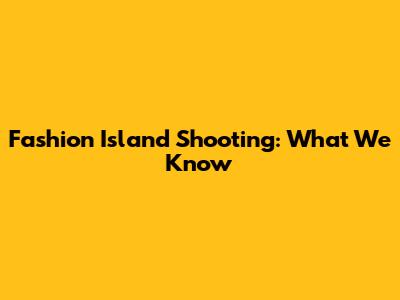Fashion Island Shooting: What We Know