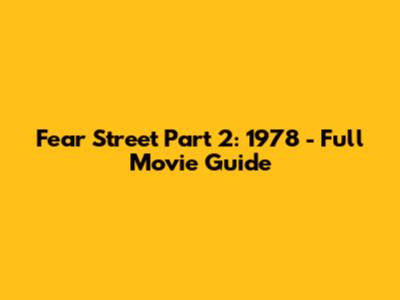 Fear Street Part 2: 1978 - Full Movie Guide