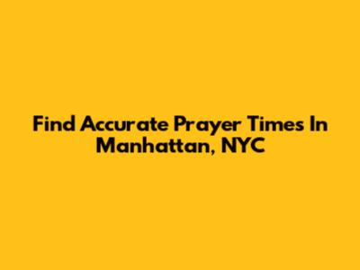 Find Accurate Prayer Times In Manhattan, NYC