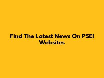 Find The Latest News On PSEI Websites