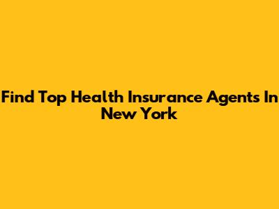 Find Top Health Insurance Agents In New York
