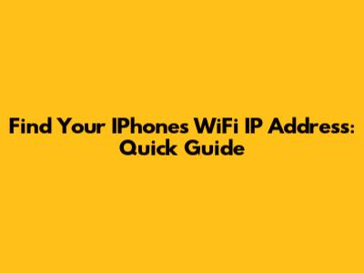 Find Your IPhone's WiFi IP Address: Quick Guide