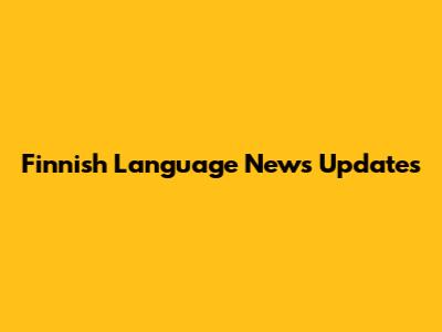 Finnish Language News Updates