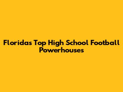 Florida's Top High School Football Powerhouses