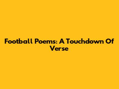 Football Poems: A Touchdown Of Verse
