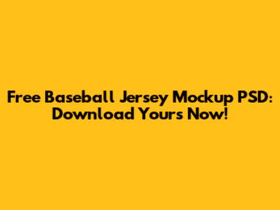 Free Baseball Jersey Mockup PSD: Download Yours Now!
